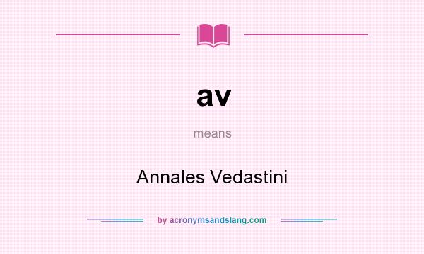 What does av mean? It stands for Annales Vedastini