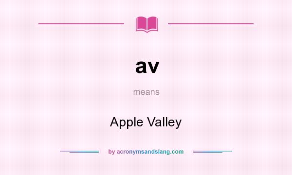 What does av mean? It stands for Apple Valley