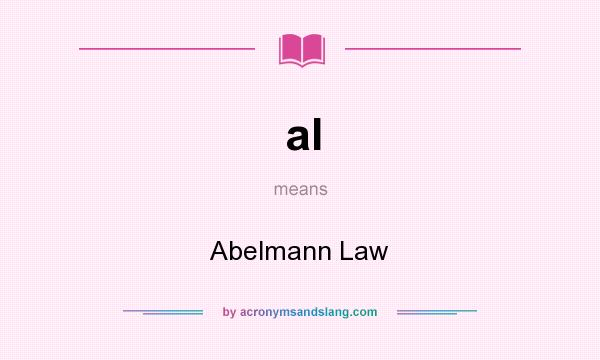 What does al mean? It stands for Abelmann Law