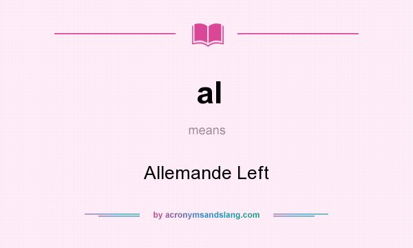 What does al mean? It stands for Allemande Left