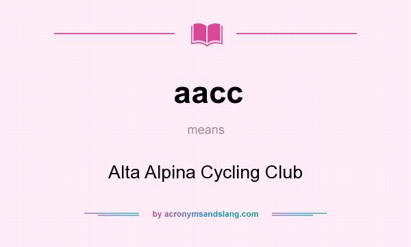 What does aacc mean? It stands for Alta Alpina Cycling Club