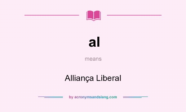 What does al mean? It stands for Alliança Liberal