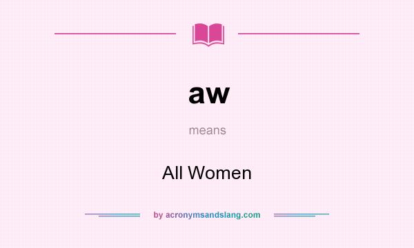 What does aw mean? It stands for All Women