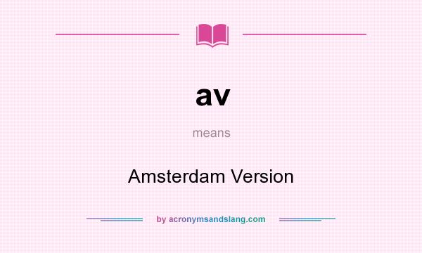 What does av mean? It stands for Amsterdam Version