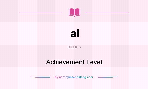 What does al mean? It stands for Achievement Level