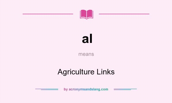 What does al mean? It stands for Agriculture Links