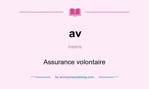 What does av mean? It stands for Assurance volontaire