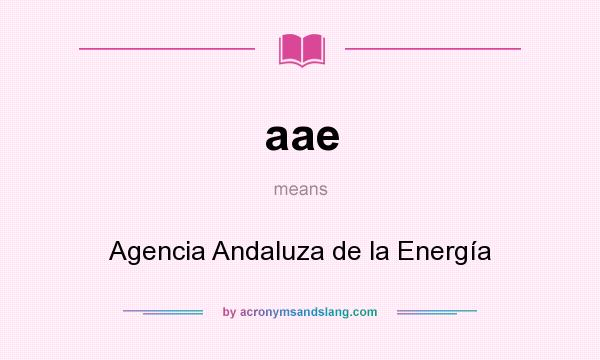 What does aae mean? It stands for Agencia Andaluza de la Energía