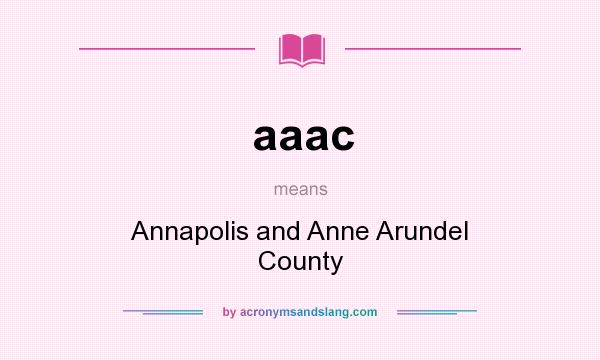 What does aaac mean? It stands for Annapolis and Anne Arundel County
