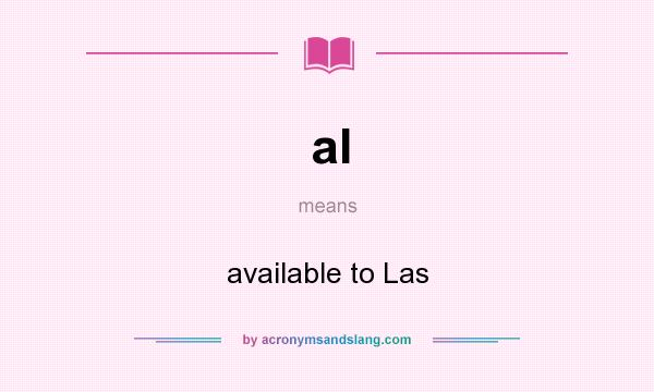 What does al mean? It stands for available to Las