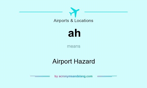 What does ah mean? It stands for Airport Hazard