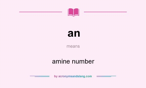 What does an mean? It stands for amine number