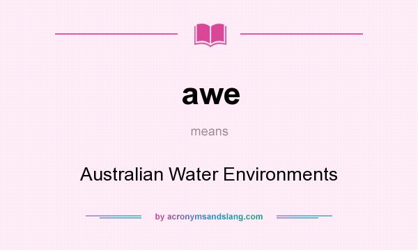 What does awe mean? It stands for Australian Water Environments