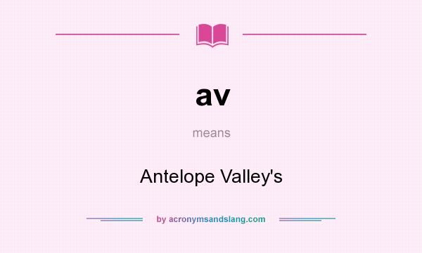 What does av mean? It stands for Antelope Valley`s
