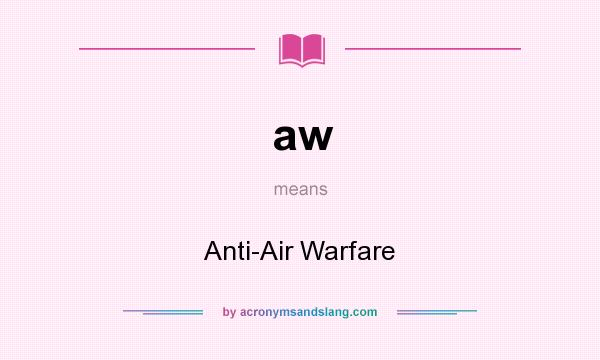 What does aw mean? It stands for Anti-Air Warfare