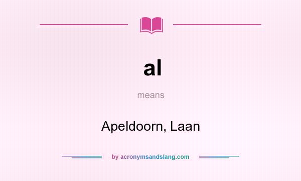 What does al mean? It stands for Apeldoorn, Laan