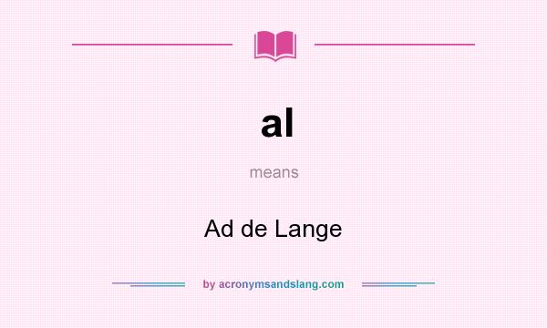 What does al mean? It stands for Ad de Lange