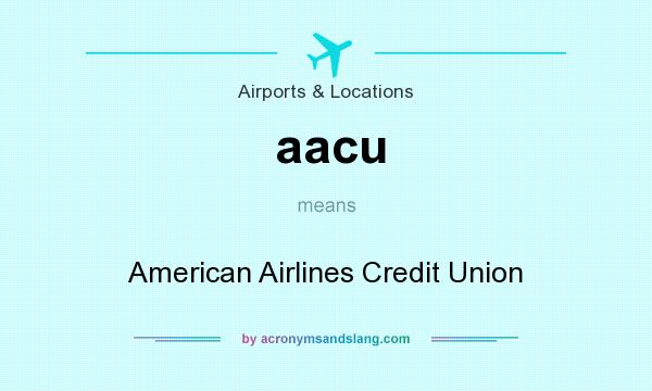 What does aacu mean? It stands for American Airlines Credit Union
