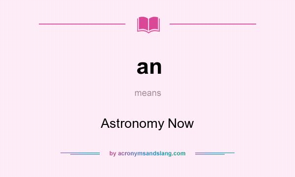 What does an mean? It stands for Astronomy Now