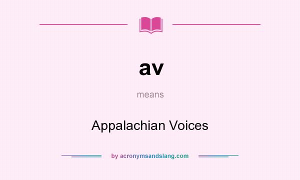 What does av mean? It stands for Appalachian Voices