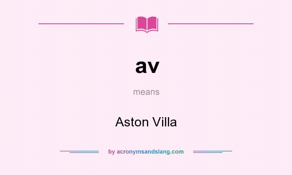 What does av mean? It stands for Aston Villa