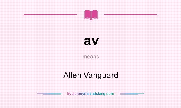What does av mean? It stands for Allen Vanguard
