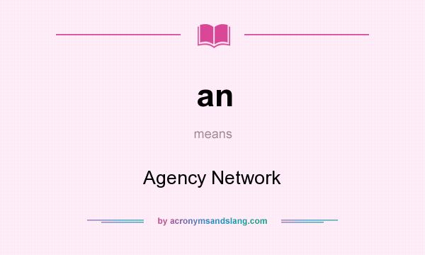 What does an mean? It stands for Agency Network