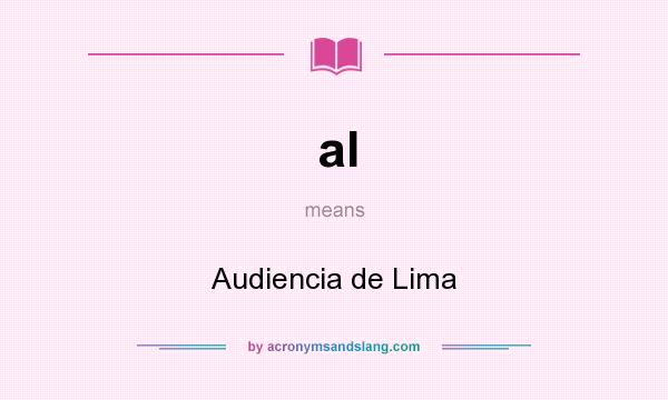 What does al mean? It stands for Audiencia de Lima