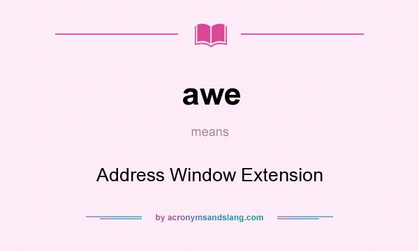 What does awe mean? It stands for Address Window Extension