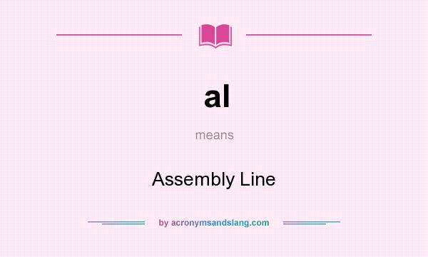 What does al mean? It stands for Assembly Line