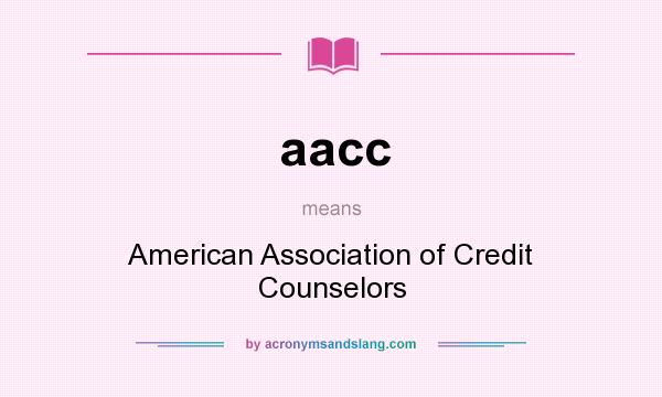 What does aacc mean? It stands for American Association of Credit Counselors