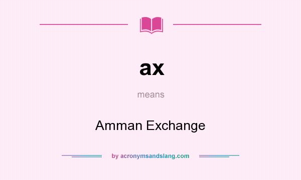 What does ax mean? It stands for Amman Exchange
