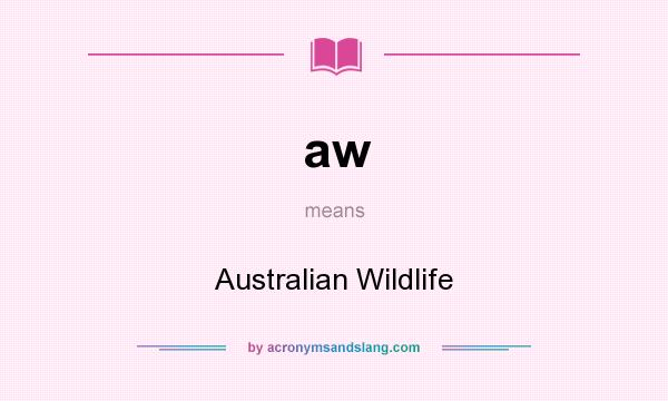 What does aw mean? It stands for Australian Wildlife