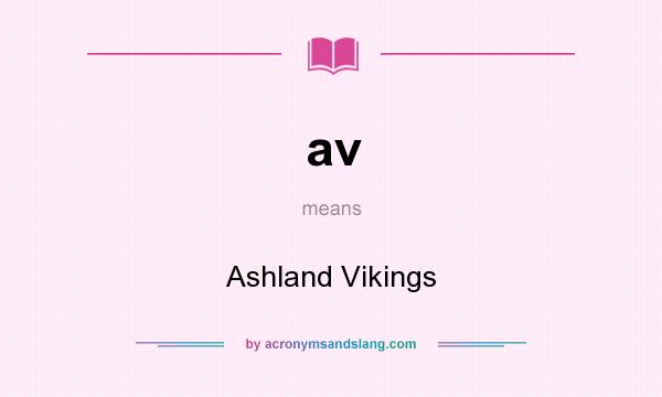 What does av mean? It stands for Ashland Vikings
