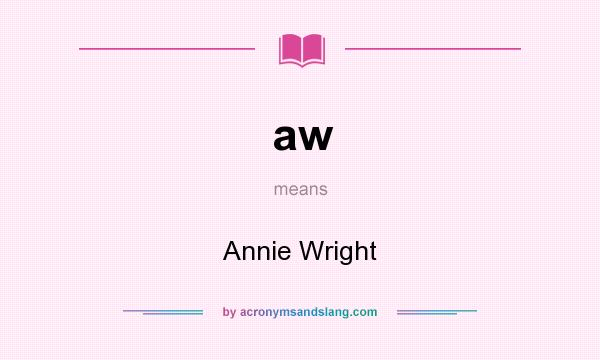 What does aw mean? It stands for Annie Wright
