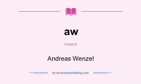 What does aw mean? It stands for Andreas Wenzel