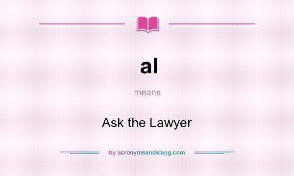 What does al mean? It stands for Ask the Lawyer