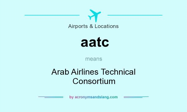 What does aatc mean? It stands for Arab Airlines Technical Consortium