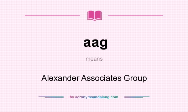 What does aag mean? It stands for Alexander Associates Group