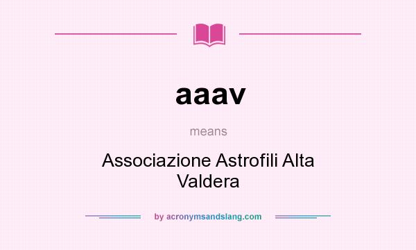 What does aaav mean? It stands for Associazione Astrofili Alta Valdera