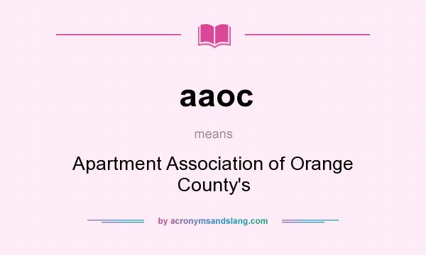 What does aaoc mean? It stands for Apartment Association of Orange County`s