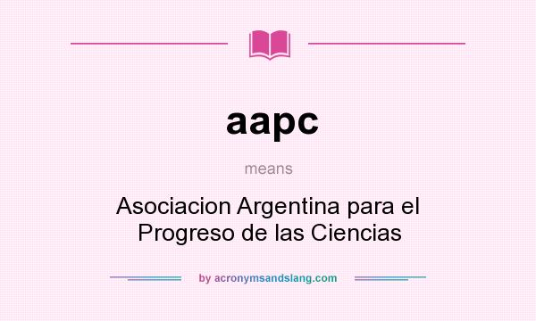 What does aapc mean? It stands for Asociacion Argentina para el Progreso de las Ciencias