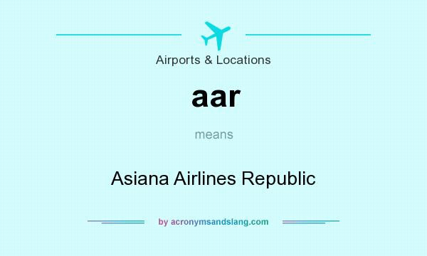 What does aar mean? It stands for Asiana Airlines Republic