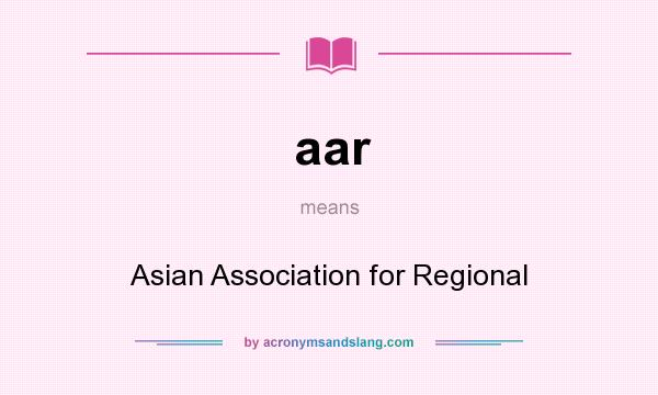 What does aar mean? It stands for Asian Association for Regional