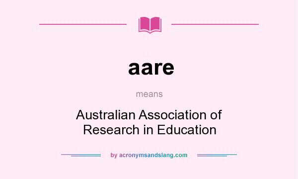 What does aare mean? It stands for Australian Association of Research in Education