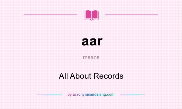 What does aar mean? It stands for All About Records