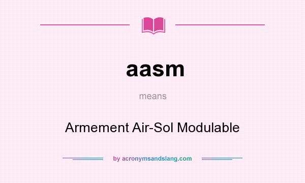 What does aasm mean? It stands for Armement Air-Sol Modulable