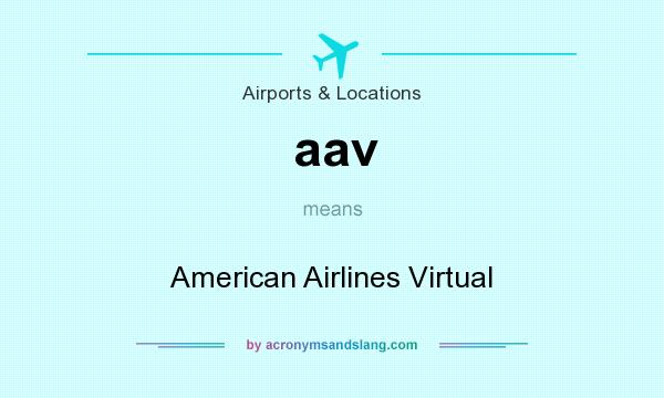 What does aav mean? It stands for American Airlines Virtual