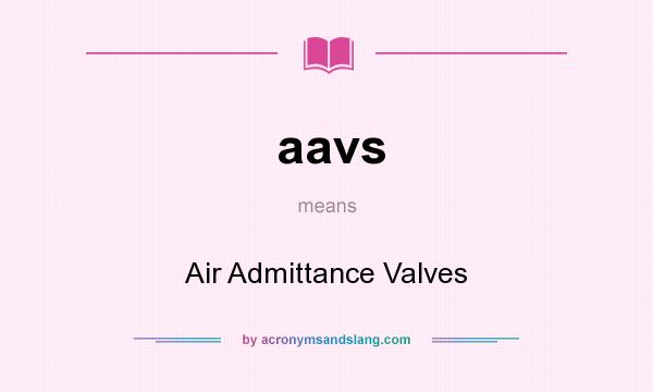 What does aavs mean? It stands for Air Admittance Valves