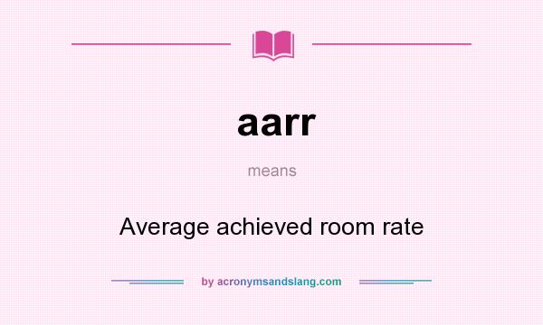 What does aarr mean? It stands for Average achieved room rate